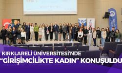 Kırklareli Üniversitesi’nde “Girişimcilikte Kadın” Konuşuldu