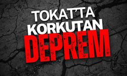 Tokat’ta Korkutan Deprem