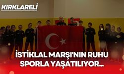 KIRKLARELİ; İstiklal Marşı'nın Ruhu Sporla Yaşatılıyor...