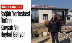 Kırklareli Sağlık Yerleşkesi Önüne Kavşak Ve Heykel Geliyor