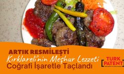 ARTIK RESMİLEŞTİ; Kırklareli’nin Meşhur Lezzeti Coğrafi İşaretle Taçlandı