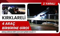 Kırklareli’nde Zincirleme Trafik Kazası; 2 YARALI
