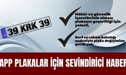 APP Plakalarda Sevindirici Haber; Mühür ve Güvenlik İşaretleri Yeterli, Simgeler Kalınsa Plaka Değişimine Gerek Yok