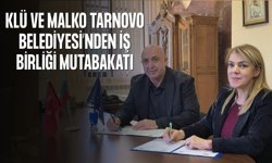 KLÜ ve Malko Tarnovo Belediyesi’nden İş Birliği Mutabakatı