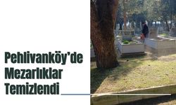 Pehlivanköy’de Mezarlıklar Temizlendi