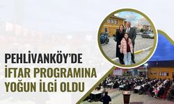 Pehlivanköy’de İftar Programına Yoğun İlgi Oldu