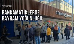 Kırklareli: Bankamatiklerde Bayram Yoğunluğu