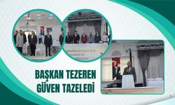 Başkan Tezeren Güven Tazeledi