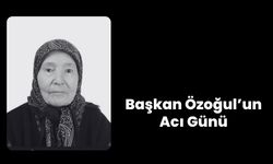 Başkan Özoğul’un Acı Günü