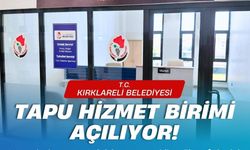 Kırklareli’nde Tapu Hizmeti Birimi Açılıyor