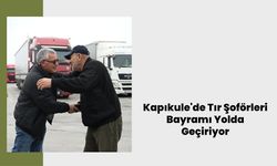 Kapıkule'de Tır Şoförleri Bayramı Yolda Geçiriyor