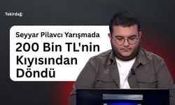 Tekirdağ: Seyyar Pilavcı Yarışmada 200 Bin TL'nin Kıyısından Döndü