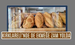 Kırklareli’nde De Ekmeğe Zam Yolda