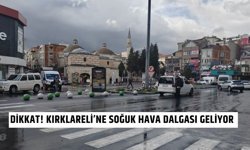 Dikkat! Kırklareli’ne Soğuk Hava Dalgası Geliyor