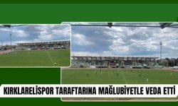 Kırklarelispor, Taraftarına Mağlubiyetle Veda Etti