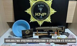 Kırklareli'nde Uyuşturucu Operasyonu! 10 Şüpheliden 4'ü Tutuklandı