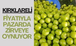 Kırklareli! Fiyatıyla Pazarda Zirveye Oynuyor