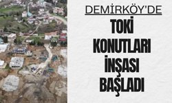 Demirköy'de TOKİ Konutları İnşası Başladı