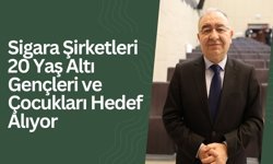 Sigara Şirketleri 20 Yaş Altı Gençleri Ve Çocukları Hedef Alıyor