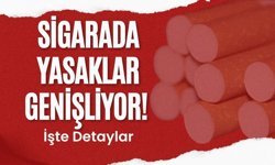 Sigarada Yasaklar Genişliyor! İşte Detaylar
