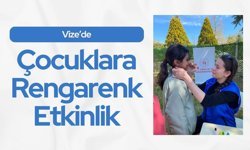 Vize’de Çocuklara Rengarenk Etkinlik