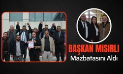Başkan Mısırlı Mazbatasını Aldı