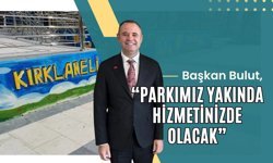 Başkan Bulut, “Parkımız Yakında Hizmetinizde Olacak”