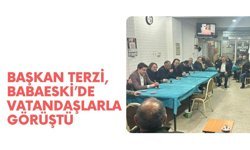 Başkan Terzi, Babaeski’de Vatandaşlarla Görüştü