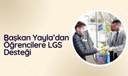 Başkan Yayla’dan Öğrencilere LGS Desteği