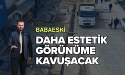 Babaeski Daha Estetik Görünüme Kavuşacak