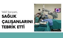 Vekil Sarıçam, Sağlık Çalışanlarını Tebrik Etti