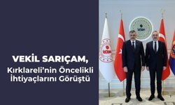 Vekil Sarıçam, Kırklareli’nin Öncelikli İhtiyaçlarını Görüştü