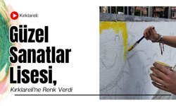 Kırklareli: Güzel Sanatlar Lisesi, Kırklareli’ne Renk Verdi