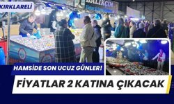 Hamside Son Ucuz Günler! Fiyatlar 2 Katına Çıkacak
