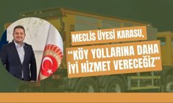 Meclis Üyesi Karasu, “Köy Yollarına Daha İyi Hizmet Vereceğiz”