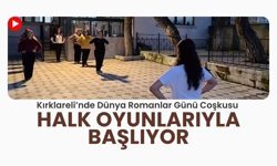 Kırklareli’nde Dünya Romanlar Günü Coşkusu Halk Oyunlarıyla Başlıyor