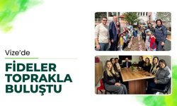 Vize’de Fideler Toprakla Buluştu