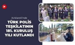 Kırklareli’nde Türk Polis Teşkilatının 181. Kuruluş Yılı Kutlandı