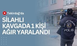 Tekirdağ'da Silahlı Kavgada 1 Kişi Ağır Yaralandı