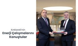 Kırklareli’nin Enerji Çalışmalarını Konuştular