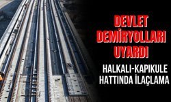 DEVLET DEMİRYOLLARI UYARDI; Halkalı-Kapıkule Hattında İlaçlama