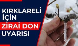 Kırklareli İçin Zirai Don Uyarısı