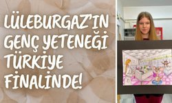 Lüleburgaz’ın Genç Yeteneği Türkiye Finalinde!