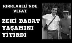 KIRKLARELİ’NDE VEFAT; Zeki Babat Yaşamını Yitirdi