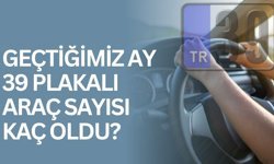 Geçtiğimiz Ay 39 Plakalı Araç Sayısı Kaç Oldu?