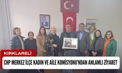 CHP Merkez İlçe Kadın ve Aile Komisyonu’ndan Anlamlı Ziyaret