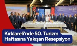 Kırklareli’nde 50. Turizm Haftasına Yakışan Resepsiyon