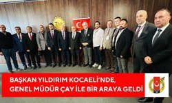 Başkan Yıldırım Kocaeli’nde, Genel Müdür Çay İle Bir Araya Geldi