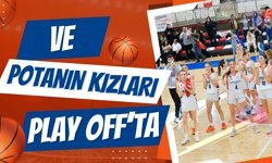 Ve Potanın Kızları Play Off’ta