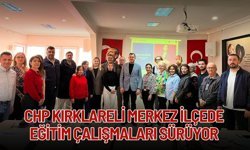 CHP Kırklareli Merkez İlçede, Eğitim Çalışmaları Sürüyor